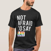 Niet bang om homo te zeggen t-shirt (Voorkant)