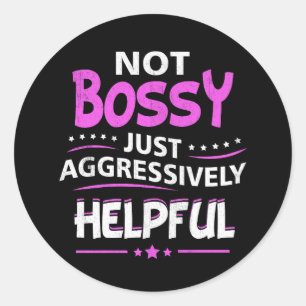 Niet bazig gewoon agressief behulpzaam grappig Gez Ronde Sticker