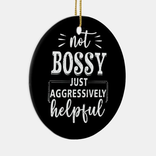 Niet bazig gewoon agressief behulpzame grappige ui keramisch ornament (Rechts)