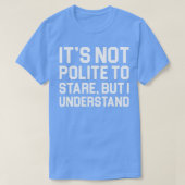 Niet beleefd om te staren t-shirt (Design voorkant)
