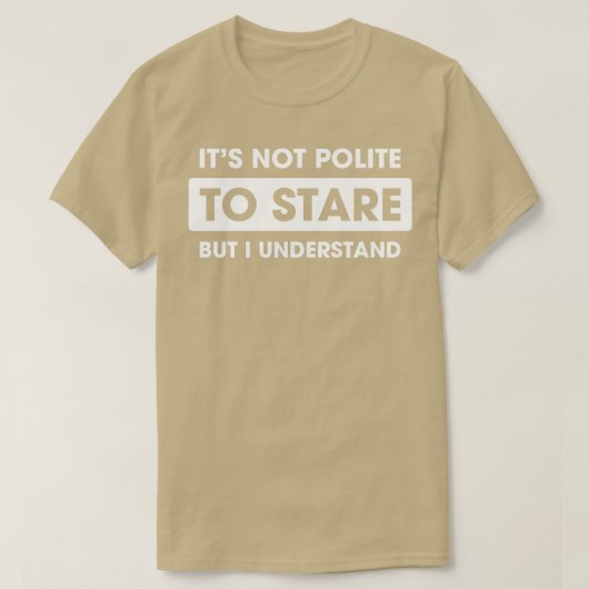 Niet beleefd om te staren t-shirt (Design voorkant)