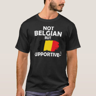 Niet Belgisch maar ondersteunend Belgisch Voetbal T-shirt