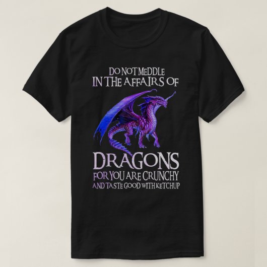 Niet bemoeien met de zaken van draken grappige sle t-shirt (Design voorkant)