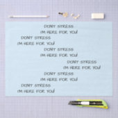 NIET BENADRUKKEN DAT IK HIER VOOR JE BEN! TISSUEPAPIER (Craft)