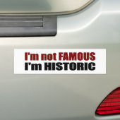 Niet beroemd dat ik historisch ben bumpersticker (Op auto)
