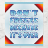 Niet bevriezen omdat het voorbij is wijn etiket (Enkel label)