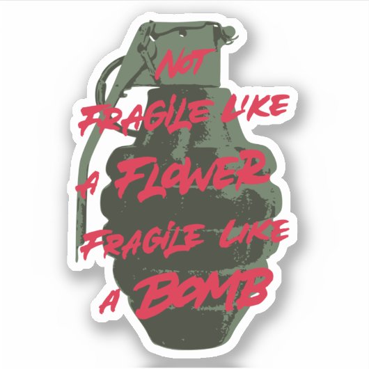 Niet breekbaar als een bloem breekbaar als een bom sticker (Voorkant)