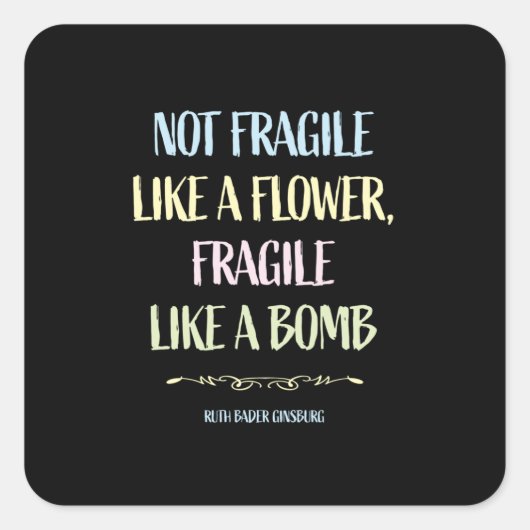 Niet breekbaar als een bloem vierkante sticker (Voorkant)