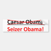 Niet Caesar Obama, zijn Seizer Obama Bumpersticker (Voorkant)