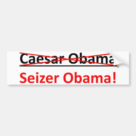 Niet Caesar Obama, zijn Seizer Obama Bumpersticker (Voorkant)