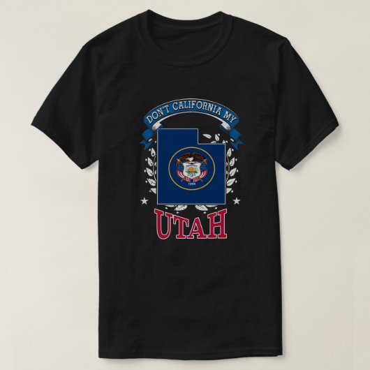 Niet Californië MIJN Utah T-shirt (Design voorkant)