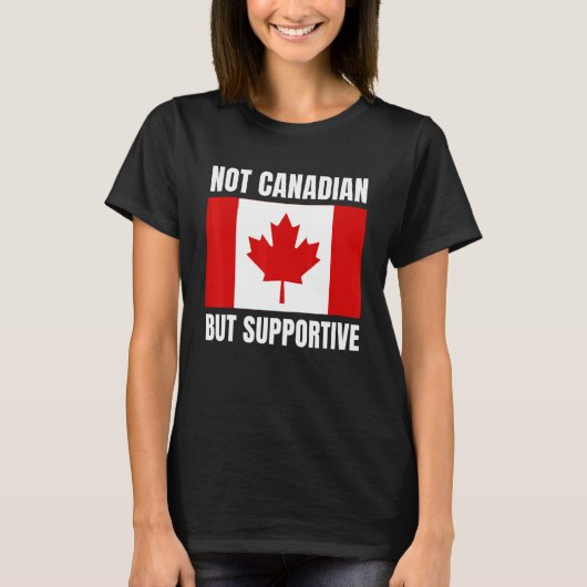 Niet-Canadese, maar ondersteunende Canada-vlaggeno T-shirt (Voorkant)