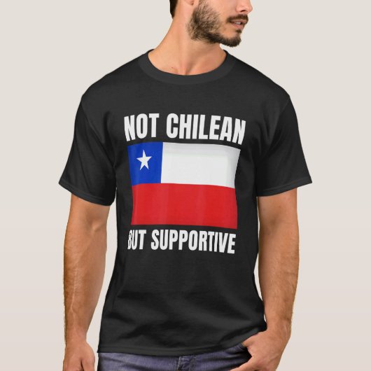 Niet Chileens maar ondersteunend Chili Flag Suppor T-shirt (Voorkant)