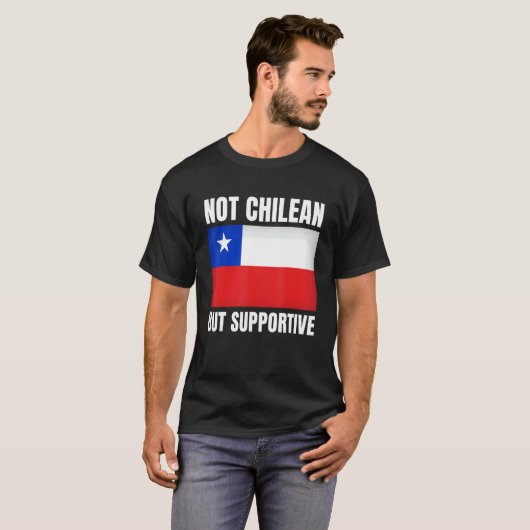 Niet Chileens maar ondersteunend Chili Flag Suppor T-shirt (Voorkant volledig)