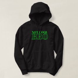 NIET COOL BRO HOODIE