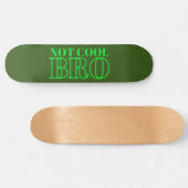 NIET COOL BRO PERSOONLIJK SKATEBOARD (Horizontaal)