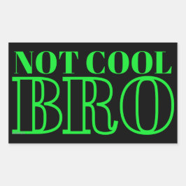 NIET COOL BRO RECHTHOEKIGE STICKER