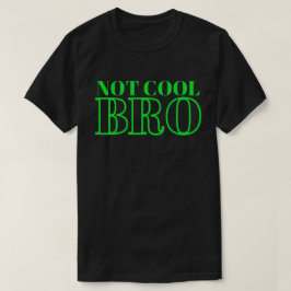 NIET COOL BRO T-SHIRT