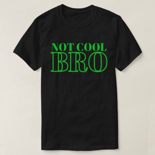 NIET COOL BRO T-SHIRT (Design voorkant)