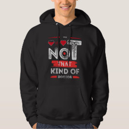 Niet dat soort arts - Grappig Quote Design Hoodie