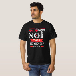 Niet dat soort arts - Grappig Quote Design T-shirt