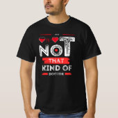 Niet dat soort arts - Grappig Quote Design T-shirt (Voorkant)