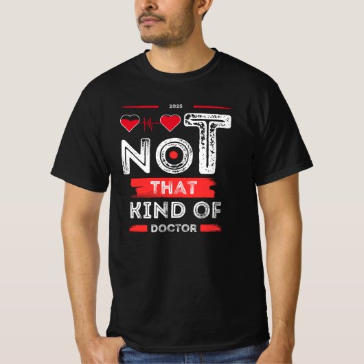 Niet dat soort arts - Grappig Quote Design T-shirt (Voorkant)