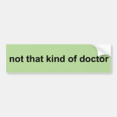 niet dat soort dokter bumpersticker (Voorkant)