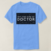 Niet dat soort dokter PhD 17 T-shirt (Design voorkant)