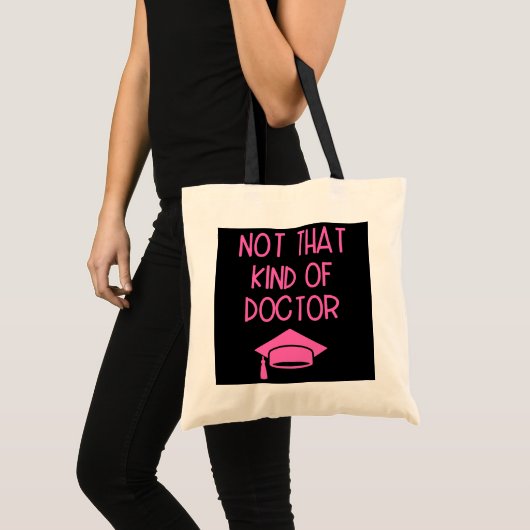 Niet dat soort dokter PhD Afstuderen grappig Tote Bag (Voorkant (product))