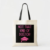 Niet dat soort dokter PhD Afstuderen grappig Tote Bag (Voorkant)