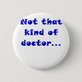 Niet dat soort dokter ronde button 5,7 cm (Voorkant)