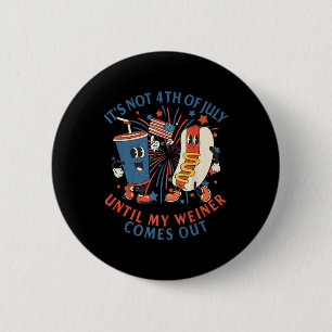 Niet de 4e juli tot mijn worstje heet uitkomt ronde button 5,7 cm