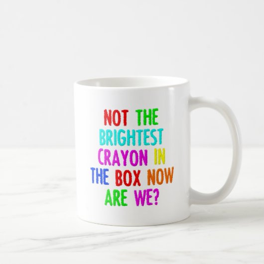 Niet de Brighste Crayon Funny Mug Koffiemok (Rechts)