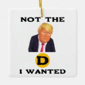 Niet de D die ik wilde keramische ornament (Voorkant)