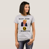 Niet de D die ik wilde T-shirt (Voorkant volledig)
