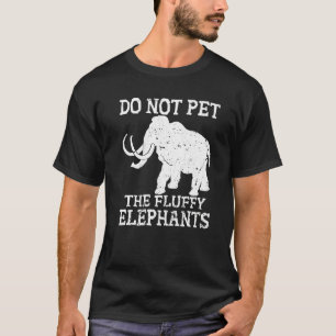 Niet de Fluffy Elephants Funny White Elepha aaien T-shirt