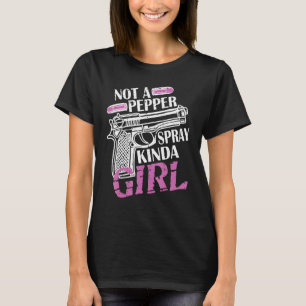 Niet de Pepper Spray Kinda Girl T-shirt