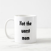 Niet de Slechtste Moeder Funny Moeder Cadeau Koffiemok (Links)