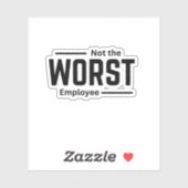 Niet de slechtste werknemer - Funny Workplace Humo Sticker (Vel)