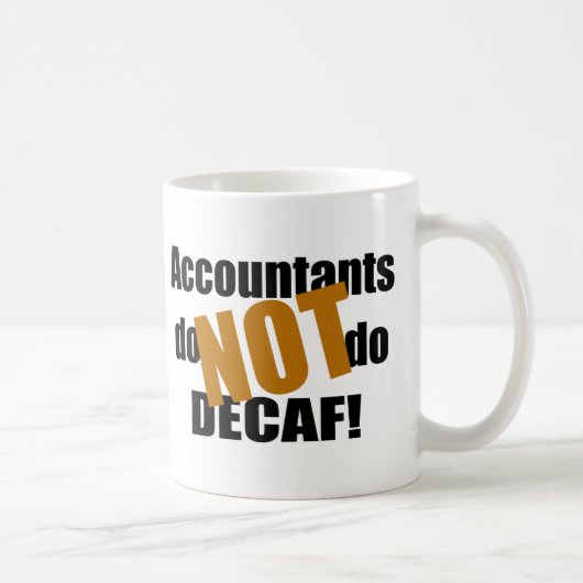 Niet decaf - accountant koffiemok (Rechts)
