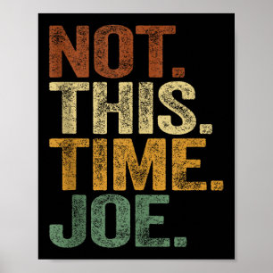 Niet deze keer Joe Trump 2025 Shirt Pro Trump 2024 Poster
