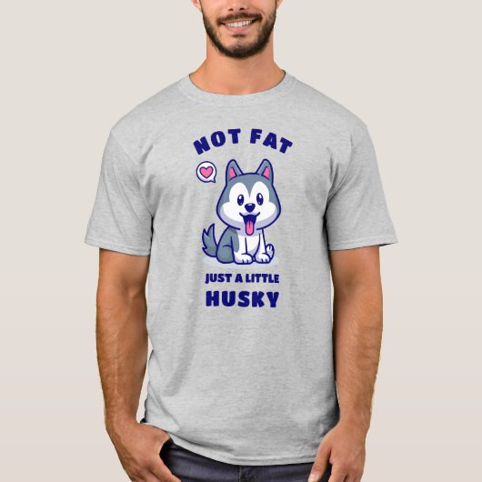 Niet dik, gewoon een beetje husky t-shirt (Voorkant)