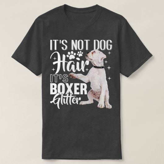 Niet-Dog Hair zijn Glitter White Boxer Dog 1 T-shirt (Design voorkant)