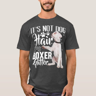 Niet-Dog Hair zijn Glitter White Boxer Dog 1 T-shirt