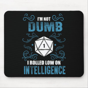 Niet dom - Laag intelligente Rpg Tafel gamer Rol Muismat