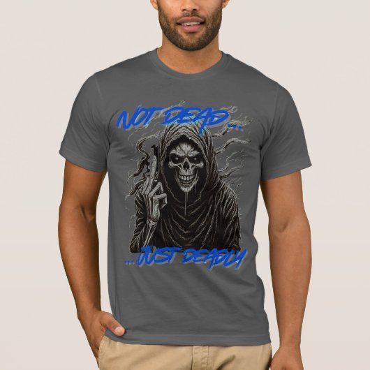 Niet dood, gewoon dodelijk t-shirt (Voorkant)