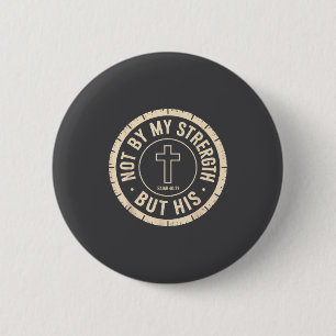Niet door mijn kracht maar de zijne Jesaja 40 29 B Ronde Button 5,7 Cm