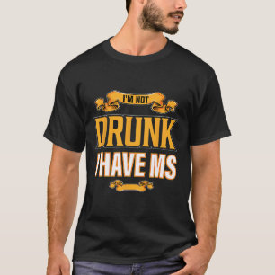 Niet Drink Ik heb MS multiple sclerose bewustzijn  T-shirt