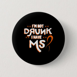Niet Drink Ik heb MS Oranje Glial litteken Multipl Ronde Button 5,7 Cm